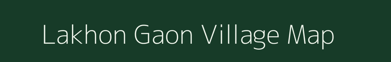 Lakhon Gaon village map in Assam