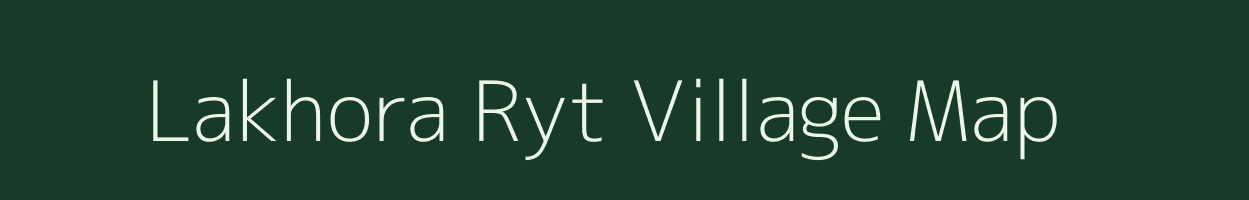 Lakhora Ryt village map in Madhya Pradesh