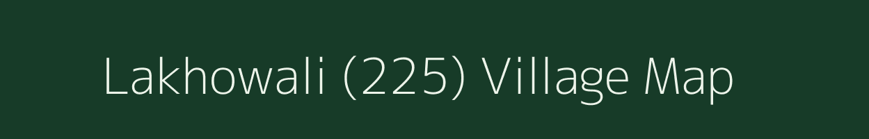 Lakhowali (225) village map in Punjab