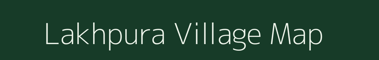 Lakhpura village map in Bihar