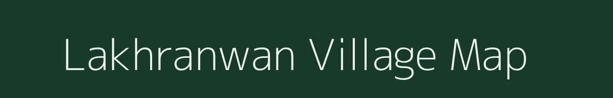 Lakhranwan village map in Bihar