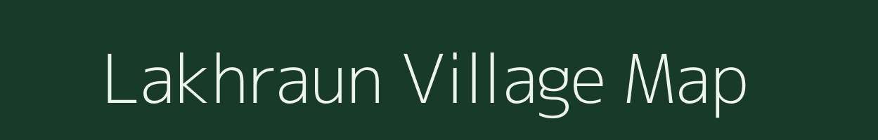 Lakhraun village map in Madhya Pradesh