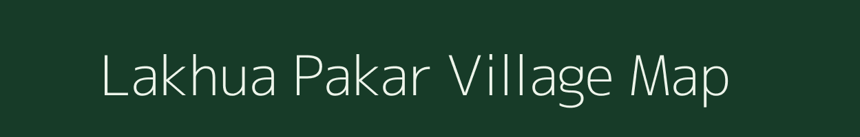 Lakhua Pakar village map in Uttar Pradesh