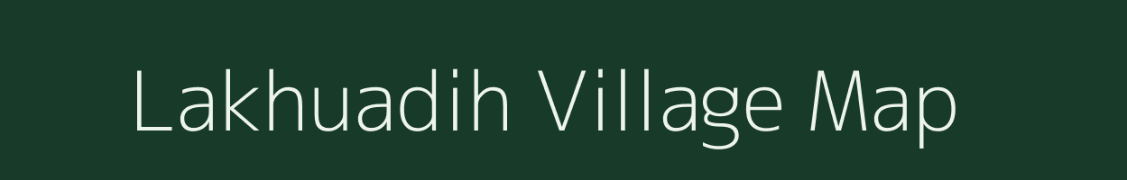 Lakhuadih village map in Chhattisgarh