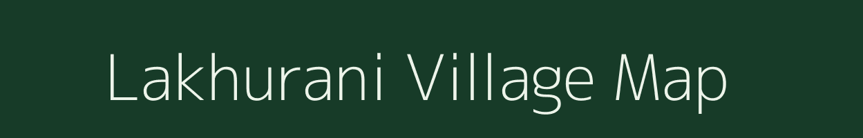 Lakhurani village map in Uttar Pradesh