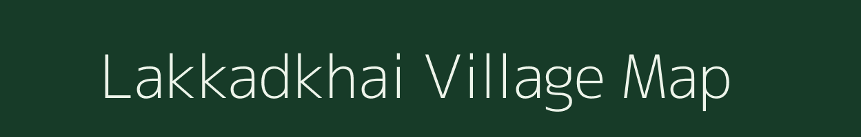 Lakkadkhai village map in Madhya Pradesh