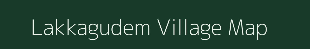 Lakkagudem village map in Andhra Pradesh