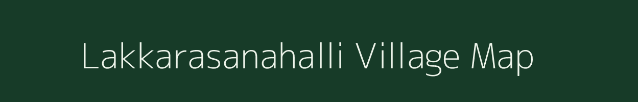 Lakkarasanahalli village map in Karnataka