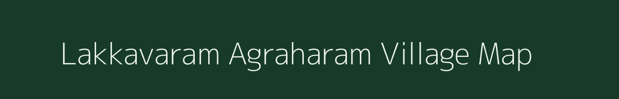 Lakkavaram Agraharam village map in Andhra Pradesh