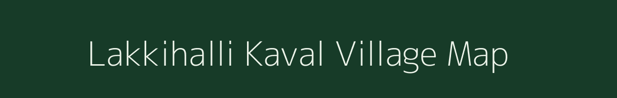 Lakkihalli Kaval village map in Karnataka