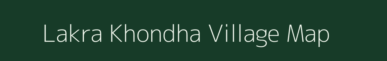 Lakra Khondha village map in Jharkhand