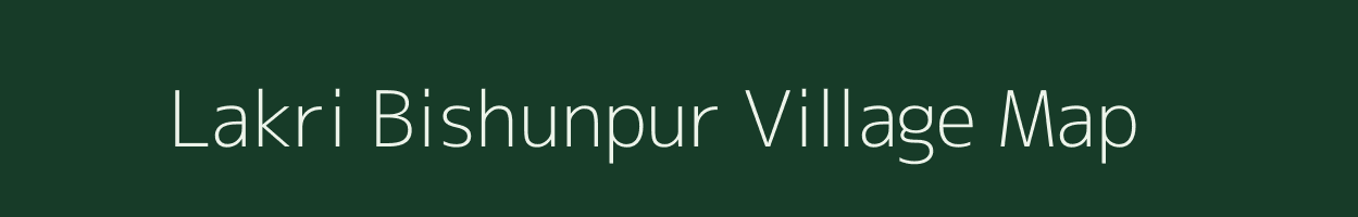 Lakri Bishunpur village map in Bihar