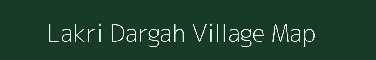 Lakri Dargah village map in Bihar