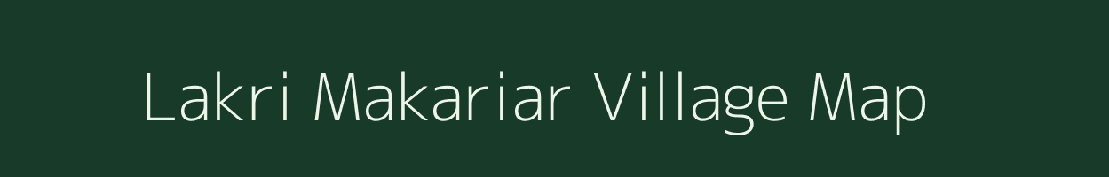 Lakri Makariar village map in Bihar