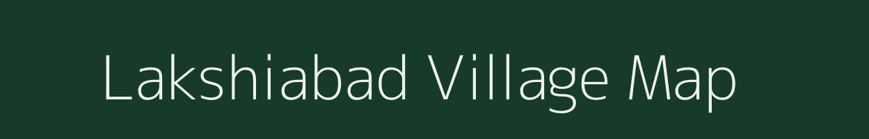 Lakshiabad village map in West Bengal