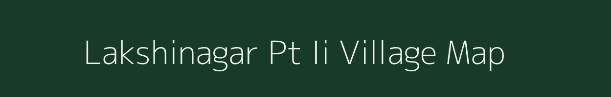 Lakshinagar Pt Ii village map in Assam