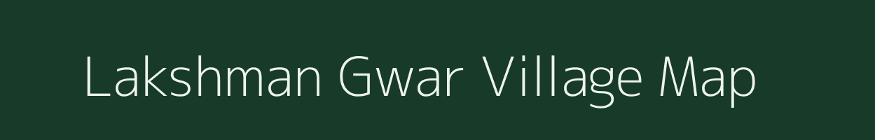 Lakshman Gwar village map in Uttarakhand