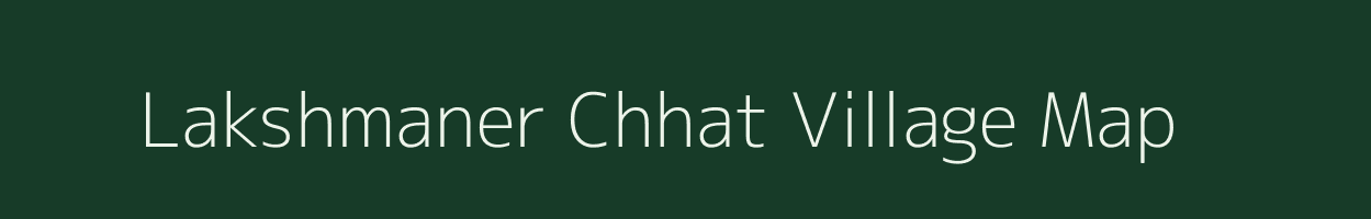 Lakshmaner Chhat village map in West Bengal