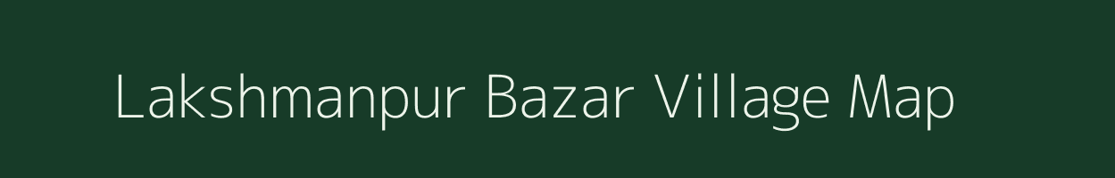 Lakshmanpur Bazar village map in Uttar Pradesh