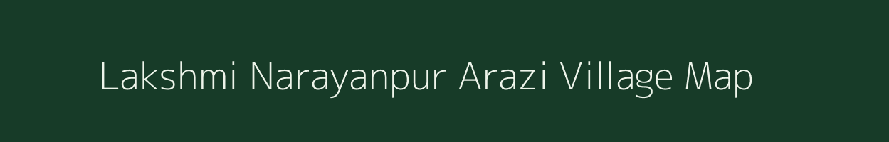 Lakshmi Narayanpur Arazi village map in West Bengal