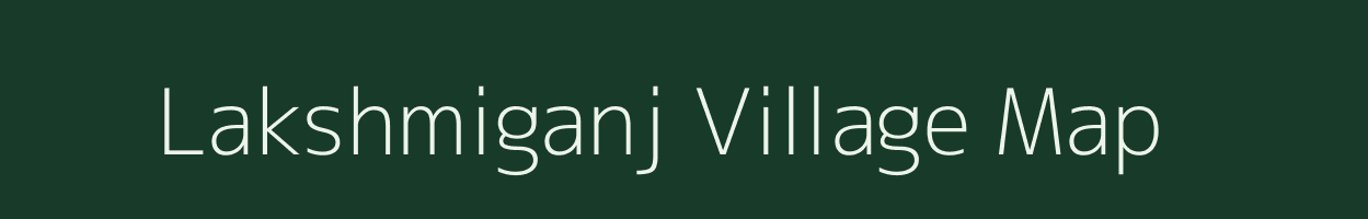 Lakshmiganj village map in West Bengal