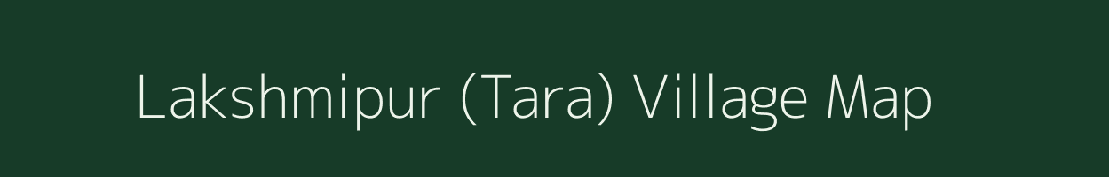 Lakshmipur (Tara) village map in Gujarat