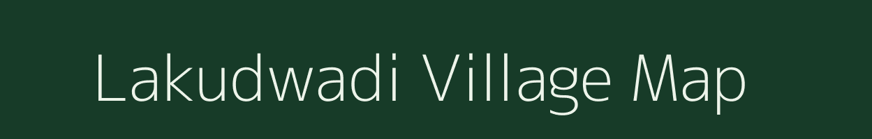 Lakudwadi village map in Maharashtra