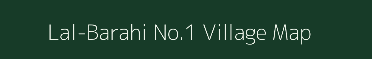 Lal-Barahi No.1 village map in Assam