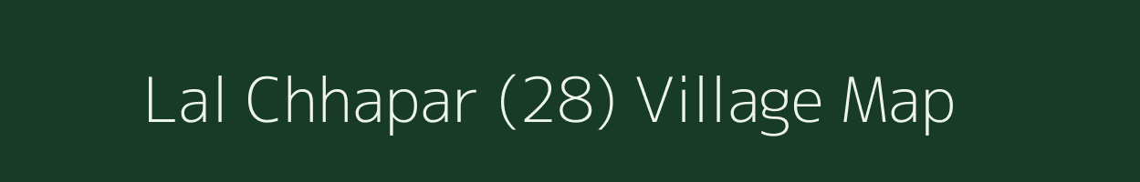 Lal Chhapar (28) village map in Haryana