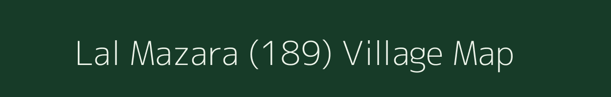 Lal Mazara (189) village map in Punjab