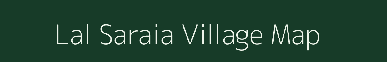 Lal Saraia village map in Bihar