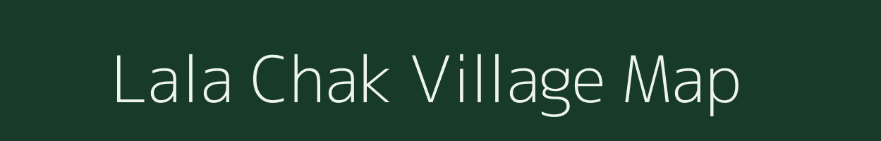 Lala Chak village map in Bihar