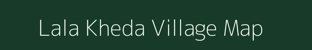 Lala Kheda village map in Madhya Pradesh