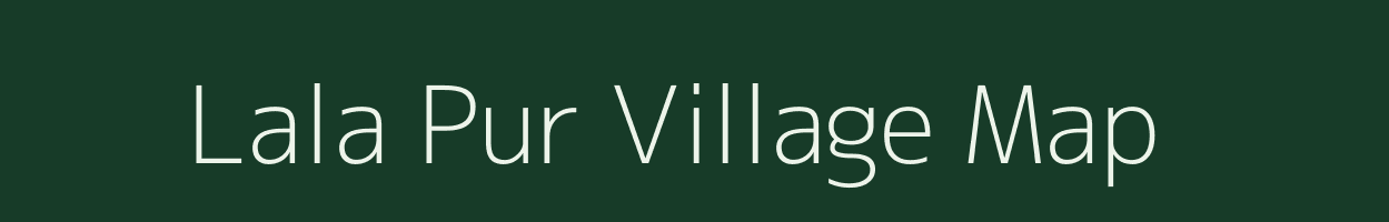 Lala Pur village map in Uttar Pradesh