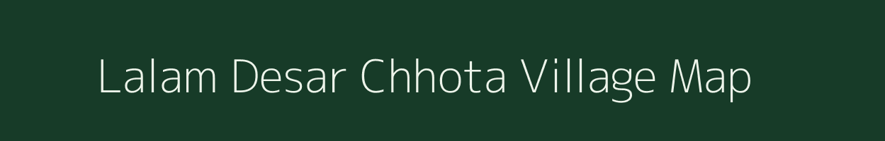 Lalam Desar Chhota village map in Rajasthan