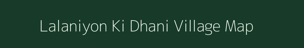 Lalaniyon Ki Dhani village map in Rajasthan