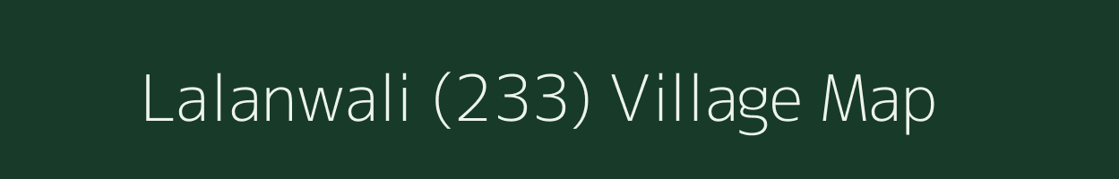 Lalanwali (233) village map in Punjab