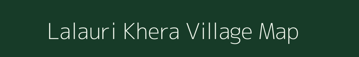 Lalauri Khera village map in Uttar Pradesh