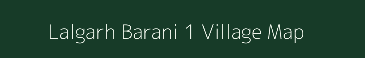 Lalgarh Barani 1 village map in Rajasthan