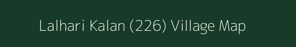 Lalhari Kalan (226) village map in Haryana