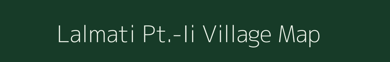 Lalmati Pt.-Ii village map in Assam