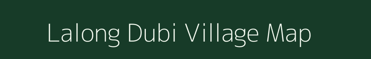 Lalong Dubi village map in Assam