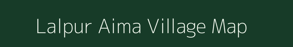 Lalpur Aima village map in Uttar Pradesh