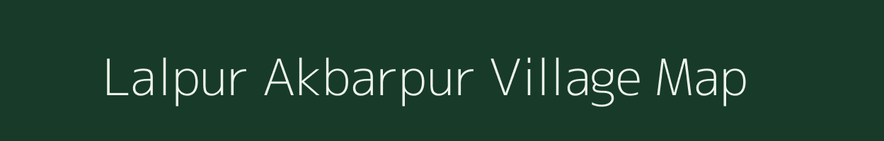Lalpur Akbarpur village map in Uttar Pradesh