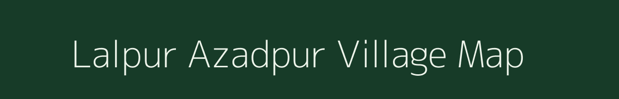 Lalpur Azadpur village map in Uttar Pradesh