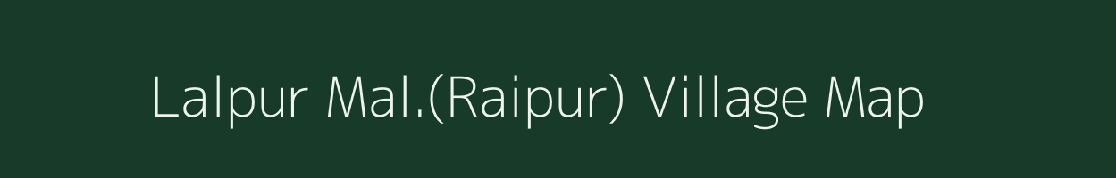 Lalpur Mal.(Raipur) village map in Madhya Pradesh