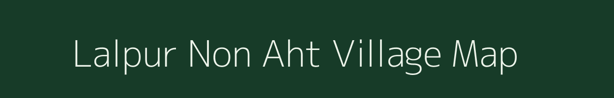 Lalpur Non Aht village map in Uttar Pradesh