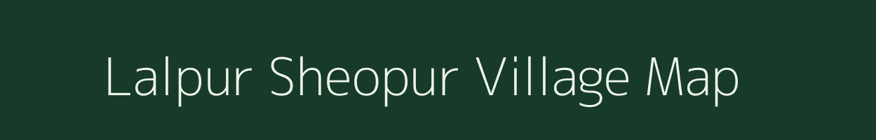 Lalpur Sheopur village map in Uttar Pradesh