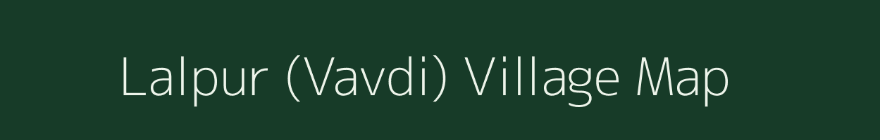 Lalpur (Vavdi) village map in Gujarat