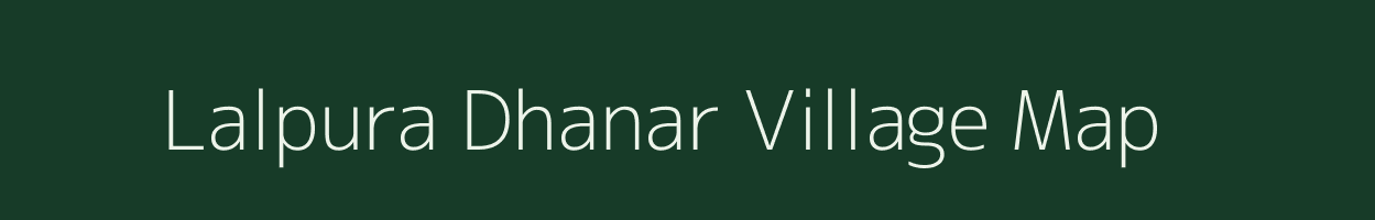 Lalpura Dhanar village map in Rajasthan